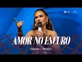 Lagu Simone Mendes - AMOR NO ESCURO (Cantando Sua História 2)