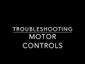 Troubleshooting - Motor Controls