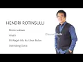 Download Lagu HENDRI ROTINSULU, The Very Best Of : Rindu Lukisan-Aryati-Di Wajah Mu Ku Lihat Bulan-Selendang Sutra