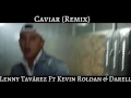 Caviar (Remix)Lenny Tavárez Ft Kevin Roldan & Darell