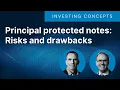 Principal Protected Notes Risks and Drawbacks