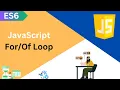 ES6 Tutorial JavaScript For Of Loop in Detail