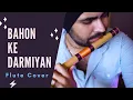 Download Lagu Bahon Ke Darmiyan | Flute Cover