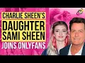 Charlie Sheen s 18 Year Old Daughter Sami Sheen Joins OnlyFans