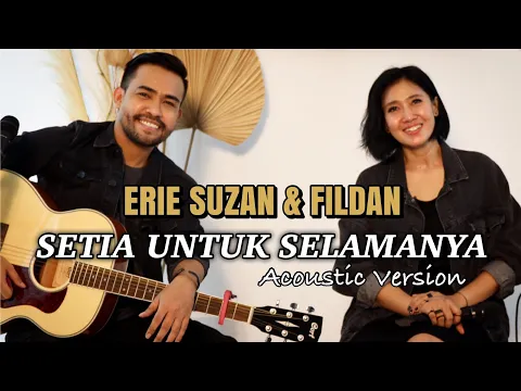 Download MP3 Setia Untuk Selamanya by Erie Suzan \u0026 Fildan | Acoustic Version