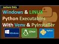 Windows LINUX Python Executables With Venv PyInstaller Lecture Only