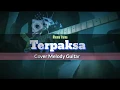 Download Lagu TERPAKSA // cover Melody Guitar