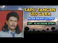 Download Lagu Sapu Tangan Uis Gara | Alan Dhany Sitepu