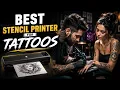 Best Tattoo Stencil Printer 2026 Watch This Before You Make a Choice