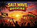 Lagu 🌴 Salt Wave Reggae – Relaxing Beach Reggae Vibes