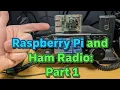 Raspberry Pi and Ham Radio Part 1