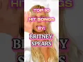 TOP 10 HIT SONGS by BRITNEY SPEARS #britneyspears #song #shorts