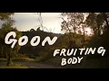 GOON - Fruiting Body (Official Video)