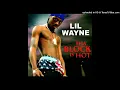 Lil Wayne- Tha Block Is Hot (Radio)