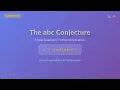 The ABC Conjecture Explained Unraveling Number Theory s Biggest Mystery