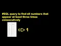 query to find all numbers that appear at least three times consecutively