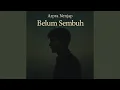 Lagu Belum Sembuh