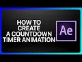 How To Create Countdown Timer Animation In Adobe After Effects Tutorial