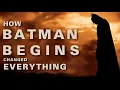 How Batman Begins Changed Everything