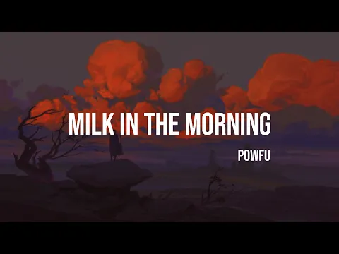 Download MP3 ​Powfu - milk in the morning (lyrics)