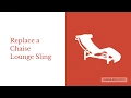 Quick Tutorial Replace A Chaise Lounge Sling