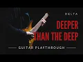 Download Lagu DELTA - DEEPER THAN THE DEEP (GUITAR PLAYTHROUGH)