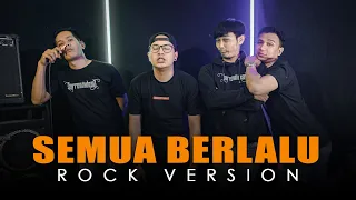 Download SEMUA BERLALU | ROCK VERSION by DCMD feat DYAN x RAHMAN x OTE MP3