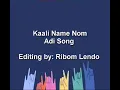 Download Lagu Kaali Name Nom || Adi Song || Arunachal Pradesh