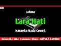 Download Lagu Lara Hati Karaoke - Nada Wanita - Laluna |#BATOLARECORD