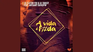 a vida foda feat dj tarico u0026 antuany rafaspin 