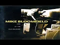 Mike Bloomfield - Blues Medley꞉ Sweet Little Angel／Jelly Jelly Live