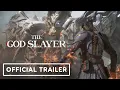 Lagu The God Slayer - Official Gameplay Reveal Trailer