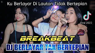 Download DJ BERLAYAR TAK BERTEPIAN [ BREAKBEAT FULLBASS ] VIRAL TIKTOK 2022 MP3