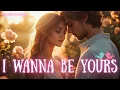 Download Lagu 👩‍❤️‍👨I Wanna Be Yours 💖 | Romantic Love Ballad| Soulful Pop Song |Heartfelt English Lyrics 👩‍❤️‍👨