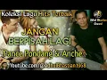 Lagu Lagu lawas yang paling banyak dicari ][Jangan berpisah lagi~Pance Pondang \u0026 Anche][Lagu hits terbaik