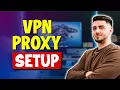 How to Set Up a VPN Proxy