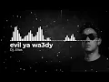 Evil ya wa3dy remix _ ايفل يا وعدي | Dj Elias Remix