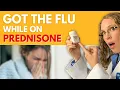 What Happens When You Get the Flu While Taking Prednisone