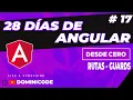 Guardianes en Angular Guards - 28 Dias aprendiendo Angular