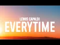 Download Lagu Lewis Capaldi - Everytime (Lyrics)