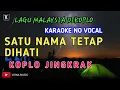 Download Lagu KARAOKE SATU NAMA TETAP DI HATI ( DANGDUT KOPLO ) NO VOCAL