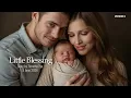 Little Blessing (Original Version 1) | Christian Newborn Baby Song