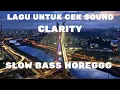 Download Lagu LAGU DJ CEK SOUND CLARITY - BASS GLER - BASS HOREG - DJ FULL BASS - TERBARU