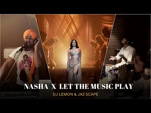 Download MP3 Nasha x Let The Music Play (@DJLEMONOFFICIAL \u0026 JAZ Scape) Mashup