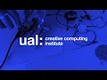 Introduction to UAL Creative Computing Institute 2022