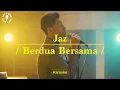 Download Lagu Jaz - Berdua Bersama | Karaoke | Let's Sing