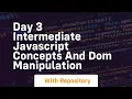 Day 3 intermediate javascript concepts and dom manipulation