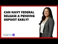 Can Navy Federal Release A Pending Deposit Early