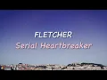 FLETCHER - Serial Heartbreaker (Lyrics)