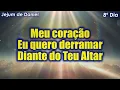 JEJUM DE DANIEL - ESPÍRITO ENCHE A MINHA VIDA - 8º DIA